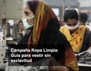 Campaña Ropa Limpia: Hazte mecenas de la Guía para vestir sin esclavitud