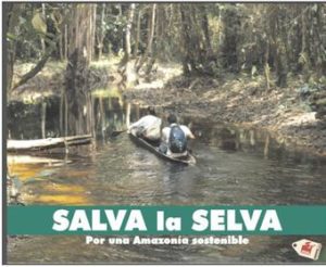 «Salva la selva, por una Amazonía sostenible», una campaña sobre Comercio Justo y medio ambiente
