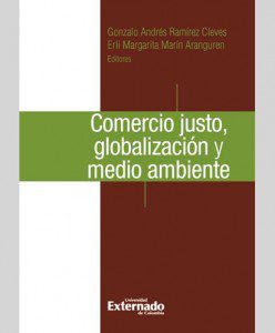 El libro «Comercio Justo, globalización y medio ambiente» recopila artículos de investigación sobre la necesidad de aplicar los principios de justicia en la economía globalizada