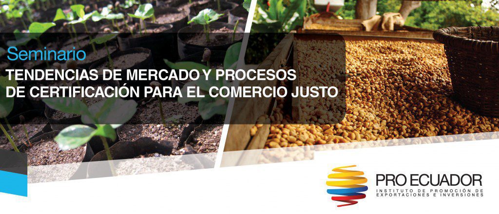 COPADE impartirá en Quito el seminario “Tendencias de mercado y procesos de certificación para el Comercio Justo”